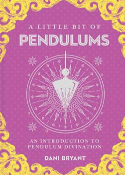 Little Bit of Pendulums (hc) by Dani Bryant