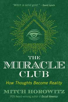 Miracle Club, How Thoughts Become Reality by Mitch Horowitz