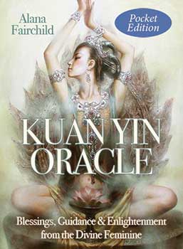 Kuan Yin Pocket oracle by Alana Fairchild